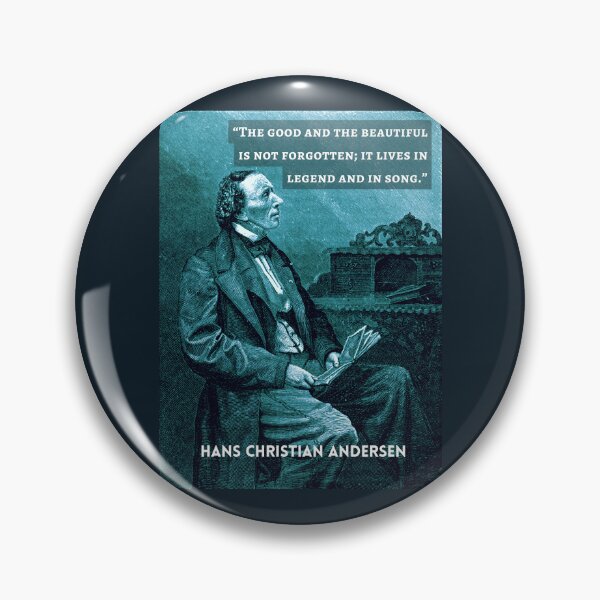 Item preview, Hans Christian Andersen portrait and quote: “The good and the beautiful is not forgotten; it lives in legend and in song." designed and sold by artbleed.