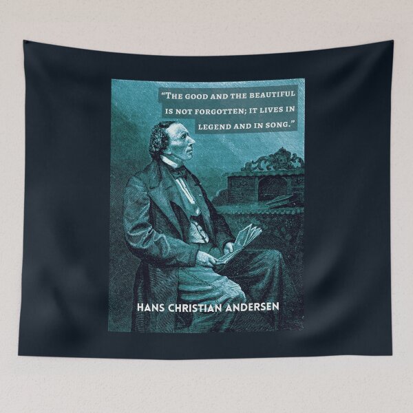 Item preview, Hans Christian Andersen portrait and quote: “The good and the beautiful is not forgotten; it lives in legend and in song." designed and sold by artbleed.