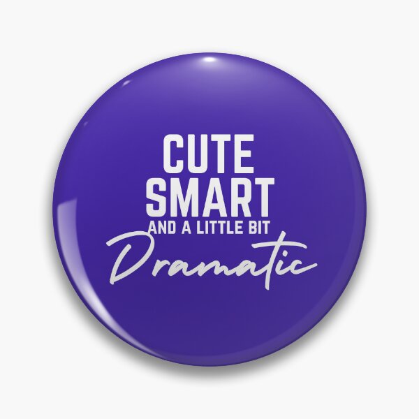 Item preview, Cute Smart And A Little Bit Dramatic designed and sold by The magic  Yellow bus.