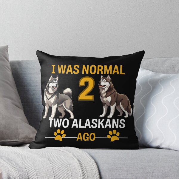 Item preview, Alaskan Malamute Dog I Was Normall Two Alaskans ago designed and sold by GoodyPaws.