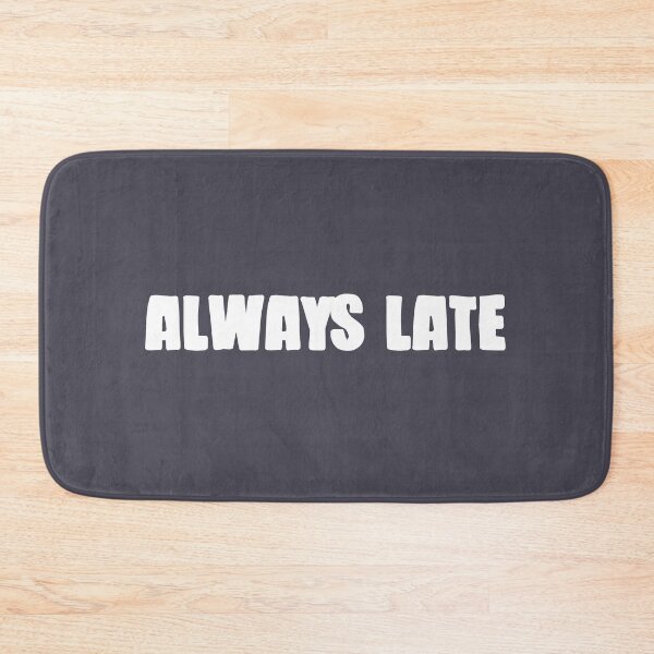 Item preview, Always Late, white designed and sold by perezzzoso.