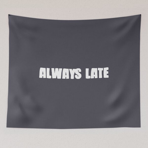 Item preview, Always Late, white designed and sold by perezzzoso.