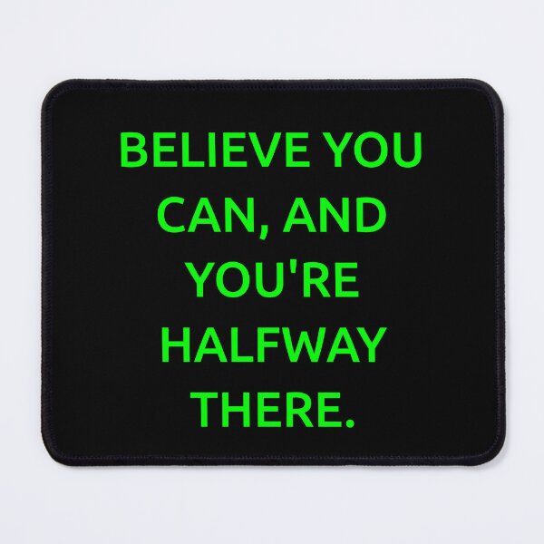 Item preview, Believe you can, and you're halfway there. designed and sold by IMCDT.