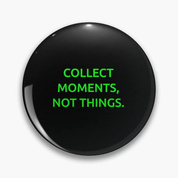 Item preview, Collect moments, not things. designed and sold by IMCDT.