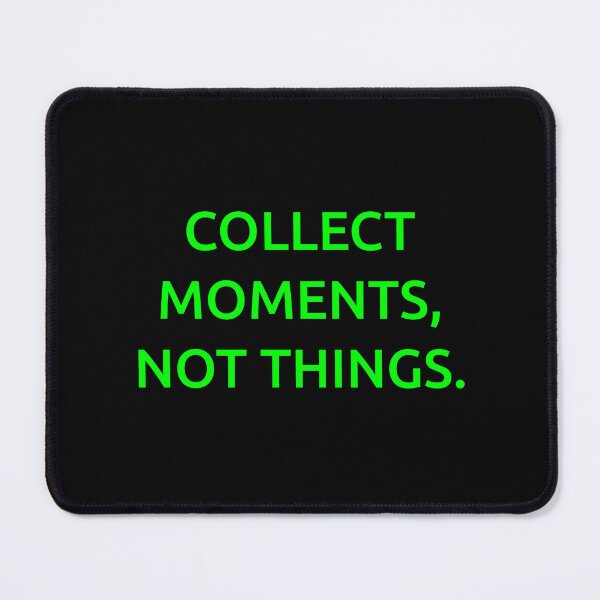 Item preview, Collect moments, not things. designed and sold by IMCDT.