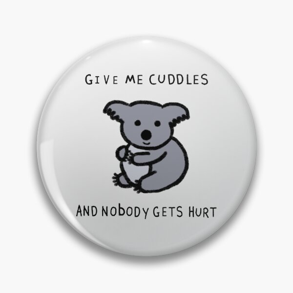 Item preview, Give me cuddles and nobody gets hurt designed and sold by Rob Price.