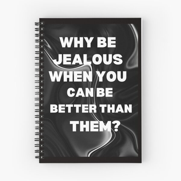 Item preview, Why be jealous when you can be better than them,  designed and sold by Ilenia s.