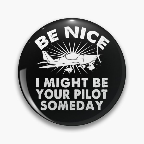 Item preview, Embrace Kindness Be Nice, I Might Be Your Pilot Someday. designed and sold by momoworlddesign.