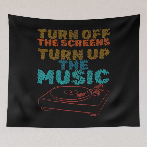 Item preview, Turn Off the Screens, Turn Up the Music designed and sold by CJansuebsri.