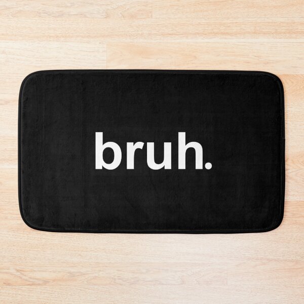 Item preview, Bruh designed and sold by BigTime.