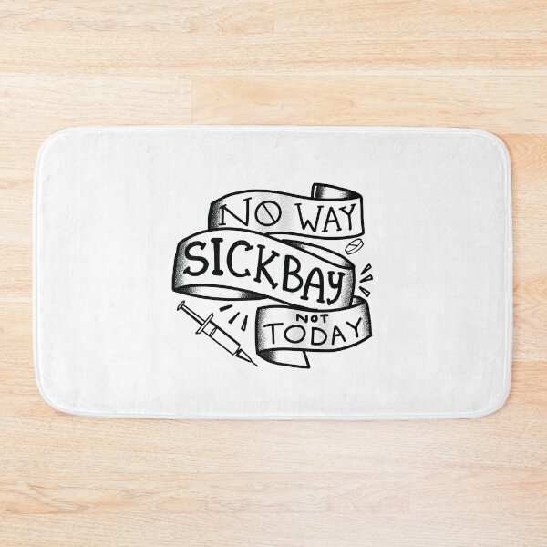 Item preview, Flash Tattoo style No Way Sick Bay NOT TODAY designed and sold by jazzydevil.