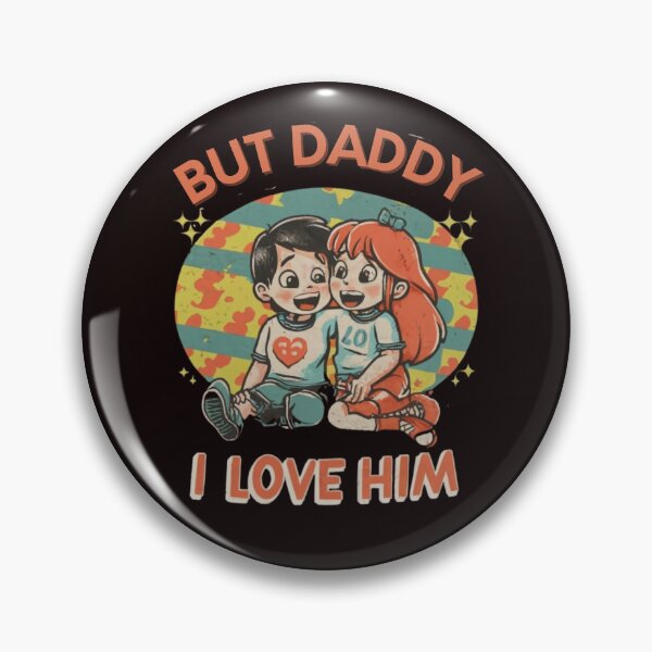 Item preview, But daddy I love him - funny quote designed and sold by Superdealkoeln.