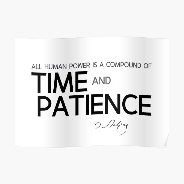 time and patience - balzac Poster