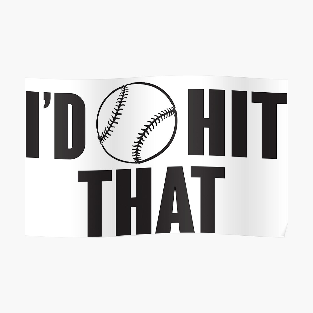 I'd Hit That Baseball Softball Funny Sayings T Shirts, Hoodies, Sweatshirts  & Merch