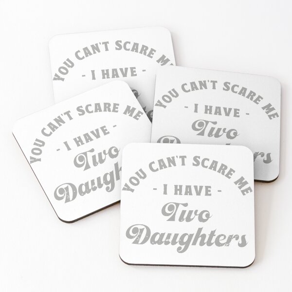 Item preview, You Cant Scare Me, I have Two Daughters designed and sold by TonySpencer.