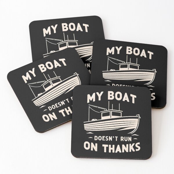 Item preview, My Boat Doesn't Run On Thanks designed and sold by WorldByFlowers.