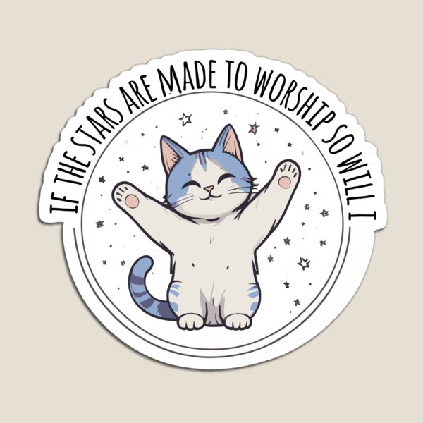 Item preview, If the stars are made to worship so will I - Cat designed and sold by PAW-Creatures.