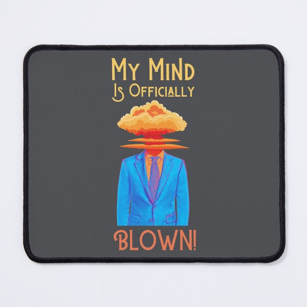 Item preview, My Mind is Officially Blown! designed and sold by TheVarc.