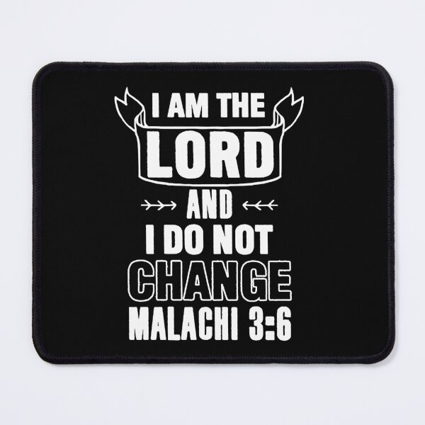 Item preview, Malachi 3:6 I Am The LORD And I Do Not Change designed and sold by plushism.