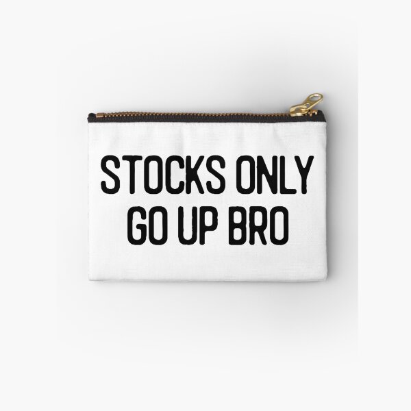 Item preview, Funny Stock Trading Gift Stocks Only Go Up Bro designed and sold by tanmay2000.