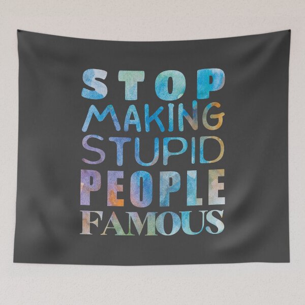 Item preview, Stop making stupid people famous designed and sold by Lefteris Betsis.