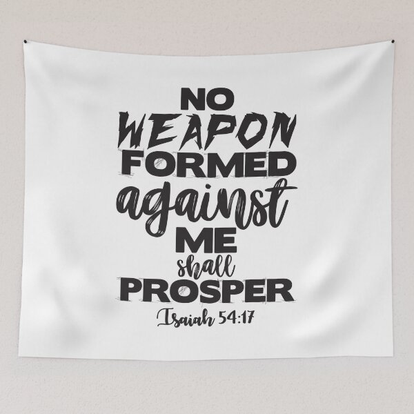 Item preview, Isaiah 54:17 No Weapon Formed Againsr Me Shall Prosper designed and sold by plushism.
