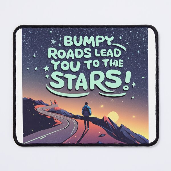 Item preview, bumpy roads lead you to the stars designed and sold by abdelaziz0.
