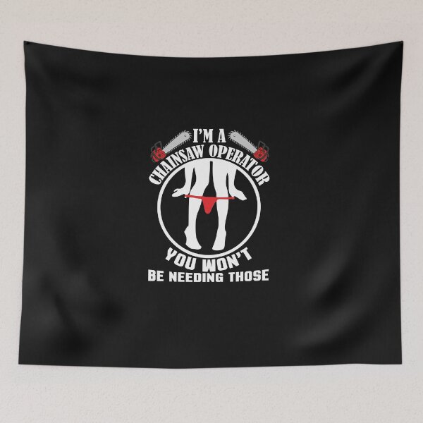 Item preview, I'M A Chainsaw  Operator YOU WON'T / Logger / Chainsaw / Arborist  designed and sold by Tee Hub.