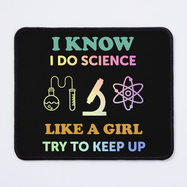 Item preview, I Know I Do Science Like A Girl Try To Keep Up designed and sold by ScienceCorner.