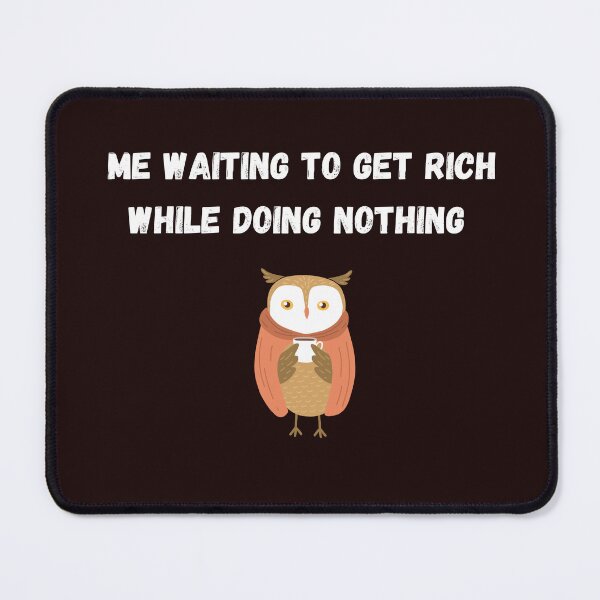 Item preview, Get rich while doing nothing designed and sold by I vizi di Bob.