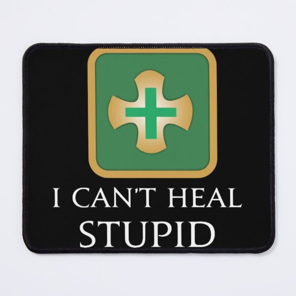 Item preview, I Can't heal stupid - Healers Funny MMORPG Fantasy gaming designed and sold by JAPANISTICstore.