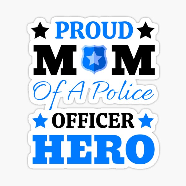 Cop Mom Proud Mother Police Officer Mom Gifts Blue Line Flag - Police  Officer Mom - Sticker