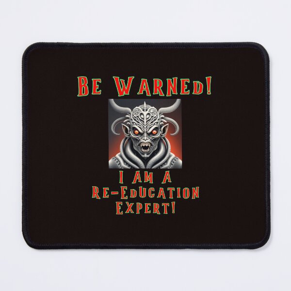 Item preview, Warning - I Am A Re-Education Expert designed and sold by alien almanac.