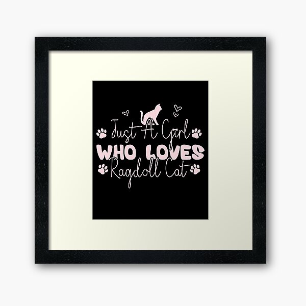 Item preview, Love Cats, Just A Girl Who Loves Ragdoll Cat, Cat Lover designed and sold by ArtByKatti.