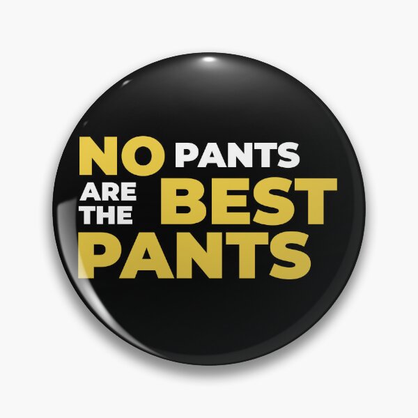 Item preview, No pants are the best pants designed and sold by arf13.