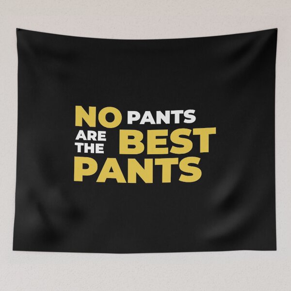 Item preview, No pants are the best pants designed and sold by arf13.