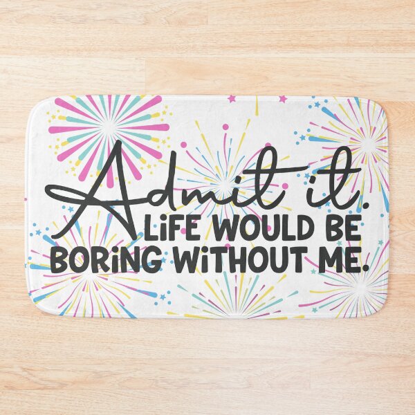 Item preview, Life Would Be Boring Funny Quote designed and sold by BeagleDesigns.