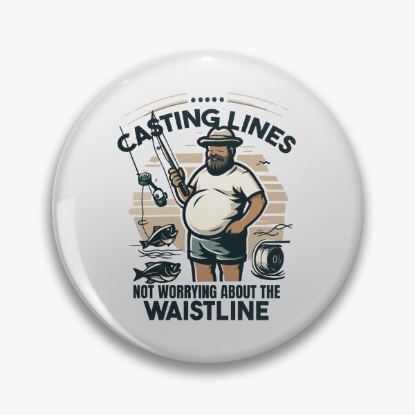 Item preview, Dadbod Casting Lines Not worrying About The Waistline designed and sold by Daqomm.