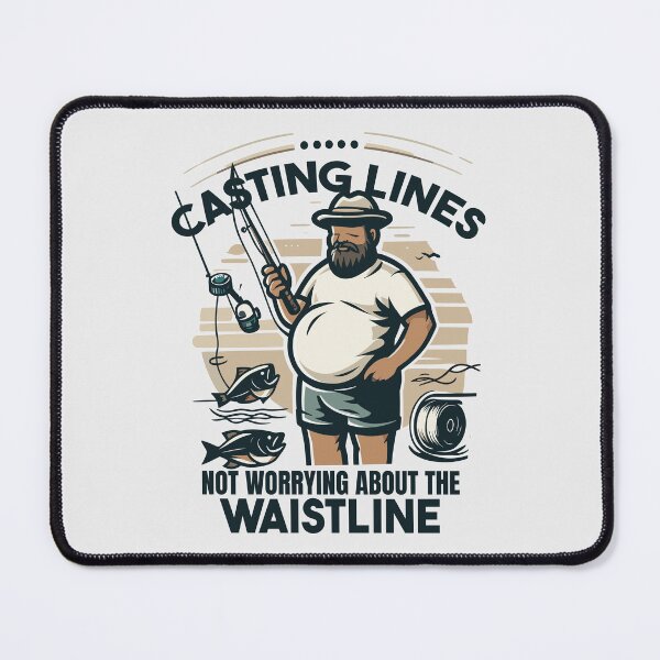 Item preview, Dadbod Casting Lines Not worrying About The Waistline designed and sold by Daqomm.