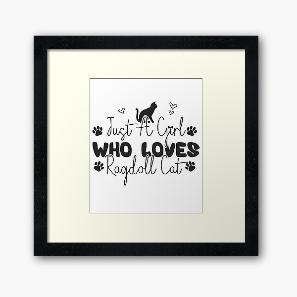 Item preview, Funny Love Cats, Just A Girl Who Loves Ragdoll Cat, Cat Lover designed and sold by ArtByKatti.
