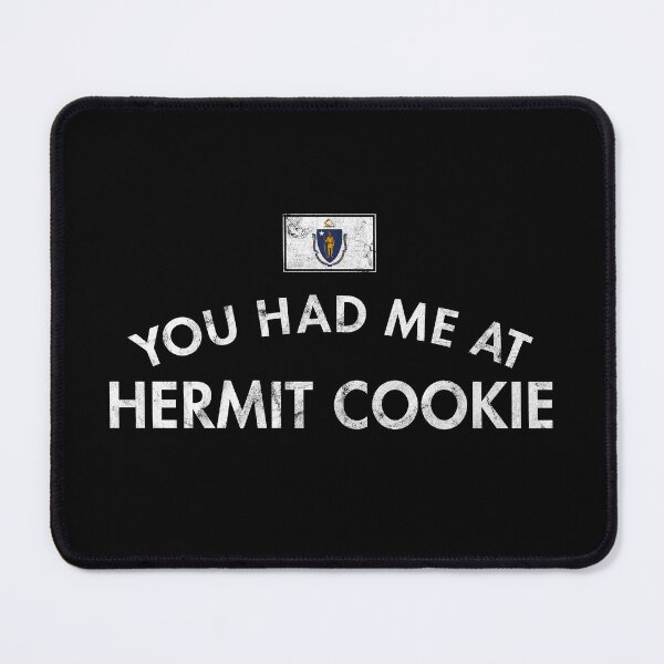 Item preview, You Had Me At Hermit Cookie Distressed designed and sold by twHistory.