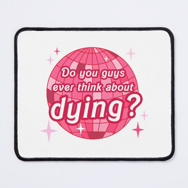 Item preview, Do you guys ever think about dying? designed and sold by CoCoArt-Ua.