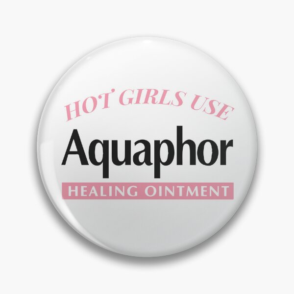 Item preview, Hot Girls Use Aquaphor designed and sold by Kayla-G.