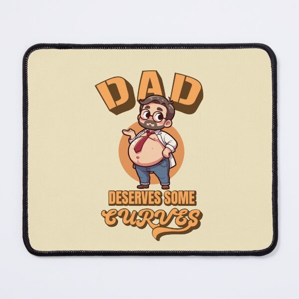 Item preview, Funny Cute Sexy Dadbod Dad Deserves Some Curves designed and sold by Daqomm.