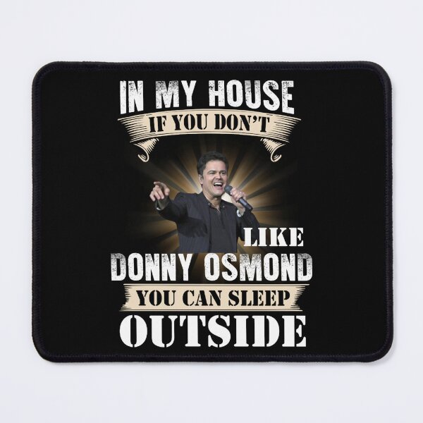 Item preview, IN MY HOUSE IF YOU DON&39;T LIKE DONNY OSMOND YOU CAN SLEEP OUTSIDE V-neck Woman designed and sold by kathelmoala.