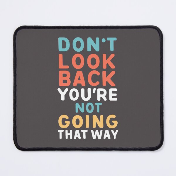 Item preview, Don't Look Back You're Not Going That Way designed and sold by BOOLL .