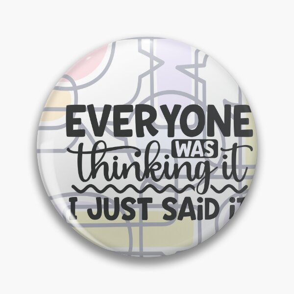 Item preview, Everyone was Thinking It Funny Slogan designed and sold by BeagleDesigns.