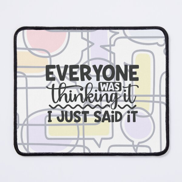 Item preview, Everyone was Thinking It Funny Slogan designed and sold by BeagleDesigns.