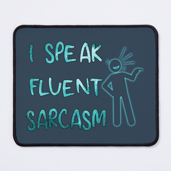 Item preview, I Speak Fluent Sarcasm designed and sold by NickTaroDesign.