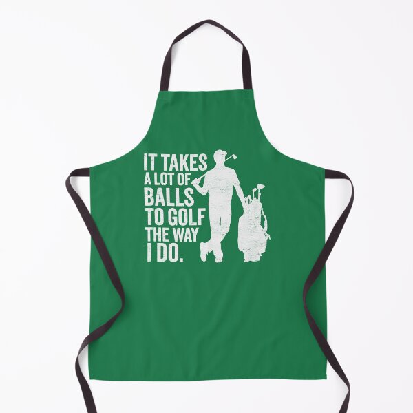 Item preview, It Takes A Lot Of Balls To Golf The Way I Do designed and sold by hadleyfoo.